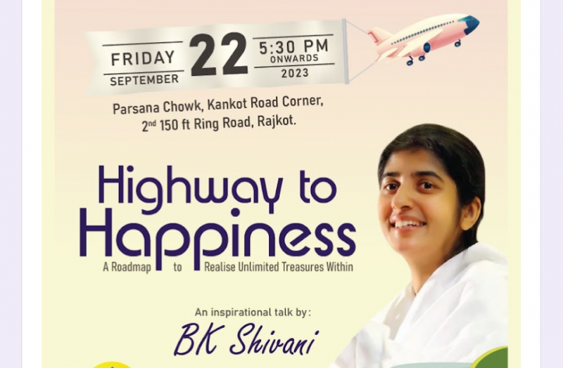 LIVE 22nd Sep 05.30pm:  Highway To Happiness by BK Shivani (Rajkot)